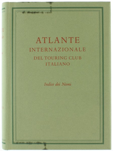 ATLANTE INTERNAZIONALE DEL TOURING CLUB ITALIANO - Indice dei Nomi.