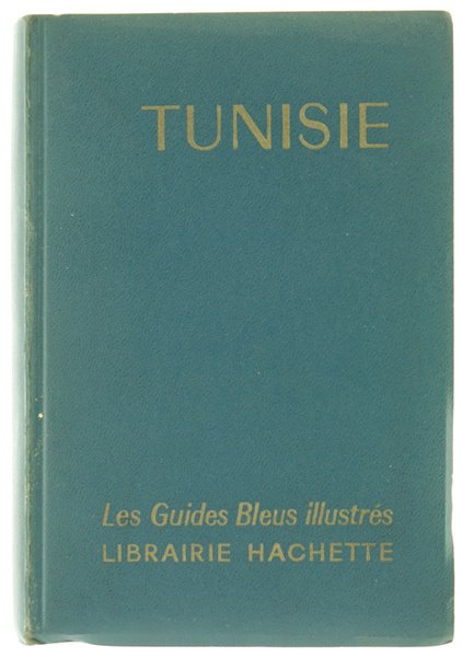 TUNISIE - Les Guides Bleus.