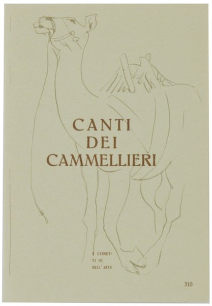 CANTI DEI CAMMELLIERI. I Libretti di Mal'Aria 310.