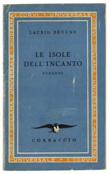 LE ISOLE DELL'INCANTO. Romanzo.