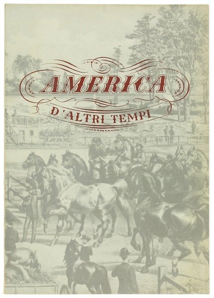 AMERICA D'ALTRI TEMPI. Mostra di 138 incisioni americane dal 1722 …
