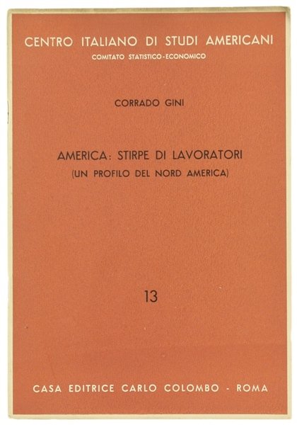 AMERICA, STIRPE DI LAVORATORI (Un profilo del Nord America).