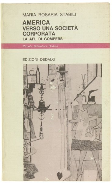 AMERICA VERSO UNA SOCIETA' CORPORATA. La AFL di Gompers.