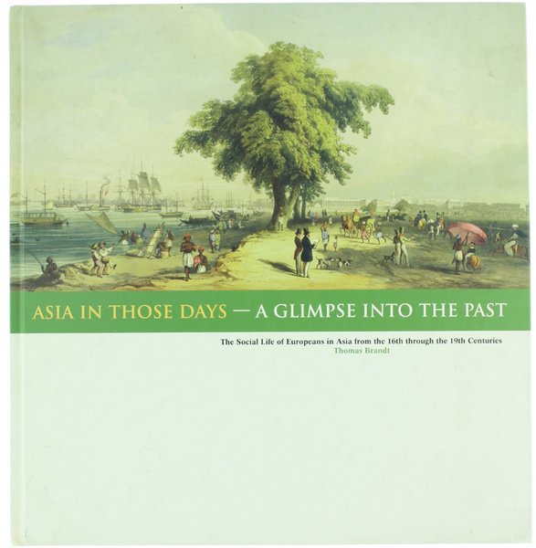 ASIA IN THOSE DAYS - A GLIMPSE INTO THE PAST. …