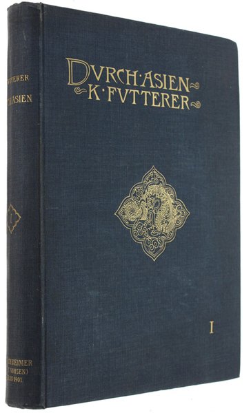 DURCH ASIEN. Erfahrungen, Forschungen und Sammlungen während der von Amtmann …