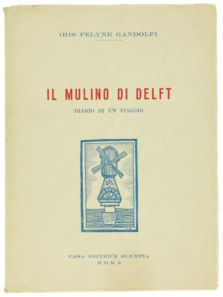 IL MULINO DI DELFT. Diario di un viaggio.