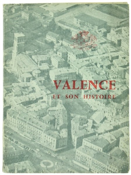 VALENCE ET SON HISTOIRE.