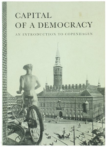 CAPITAL OF A DEMOCRACY - An introduction to Copenhagen.