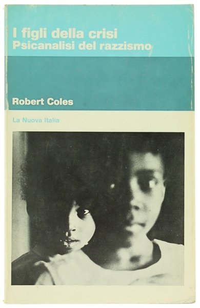 I FIGLI DELLA CRISI - Psicanalisi del razzismo. Esperienze nel …