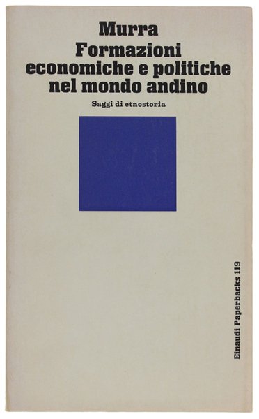 FORMAZIONI ECONOMICHE E POLITICHE NEL MONDO ANDINO. Saggi di etnostoria.