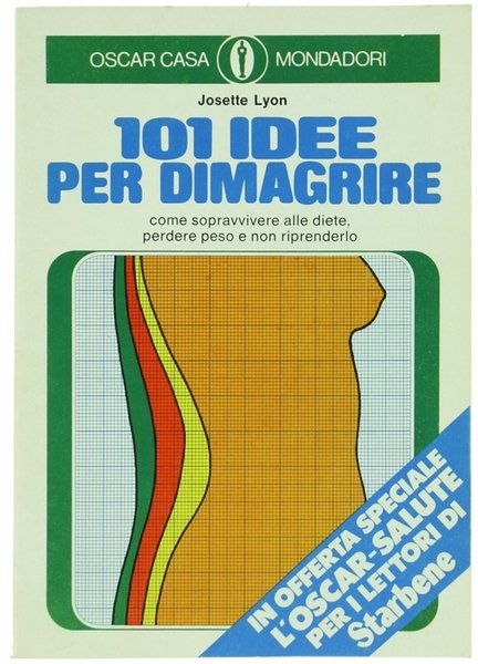 101 IDEE PER DIMAGRIRE. Come sopravvivere alle diete, perdere peso …