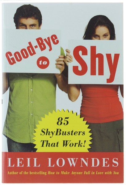 GOODBYE TO SHY: 85 SHYBUSTERS THAT WORK!