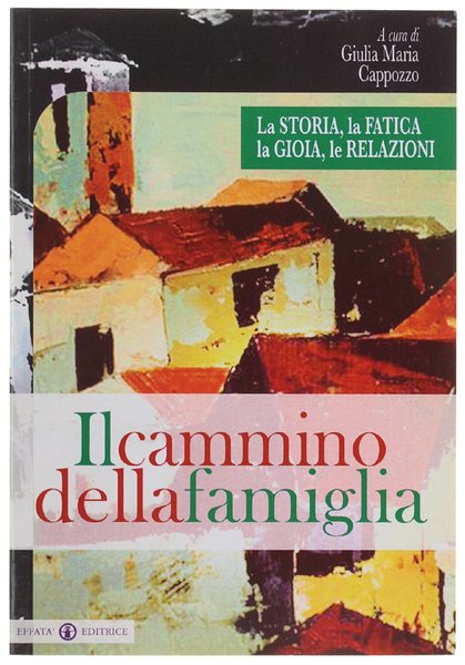 IL CAMMINO DELLA FAMIGLIA. La sttoria, la fatica, la gioia, … | Immagine principale