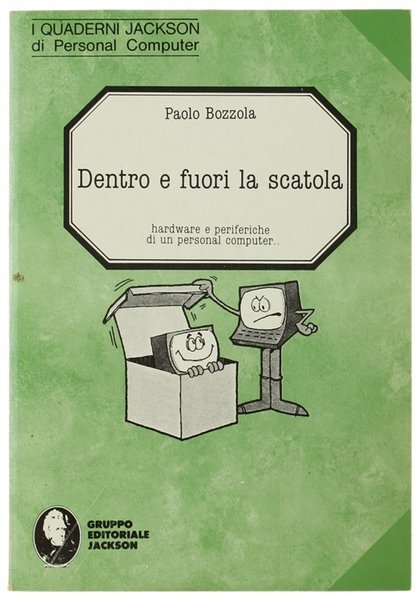 DENTRO E FUORI LA SCATOLA. Hardware e periferiche di un …
