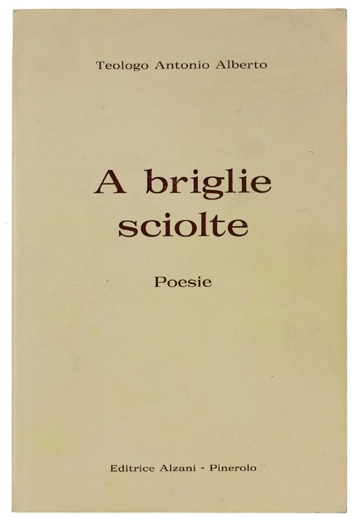 A BRIGLIE SCIOLTE. Poesie.