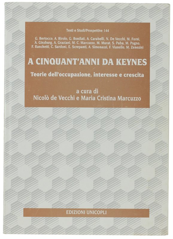 A CINQUANT'ANNI DA KEYNES. Teorie dell'occupazione, interesse e crescita.