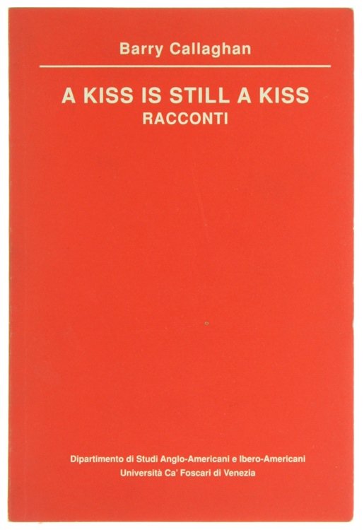 A KISS IS STILL A KISS. Racconti.