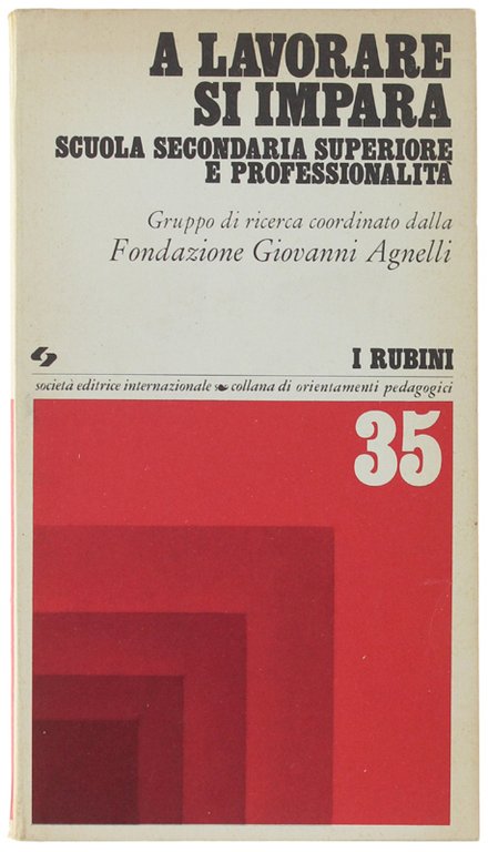 A LAVORARE SI IMPARA. Scuola Secondaria Superiore e professionalità. Gruppo …