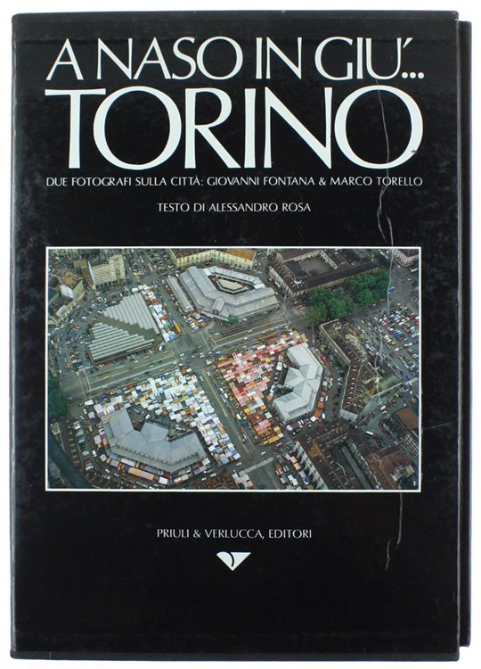 A NASO IN GIU'. TORINO. Due fotografi sulla città: Giovanni …
