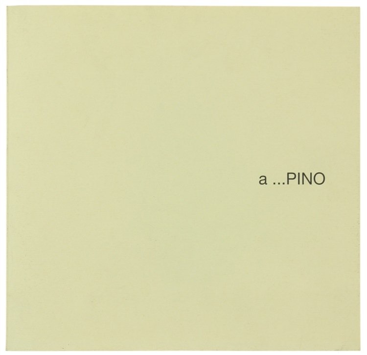 A.PINO. Scritti di Pier Paolo Benedetto e Bruno Quaranta. Gennaio-febbraio …