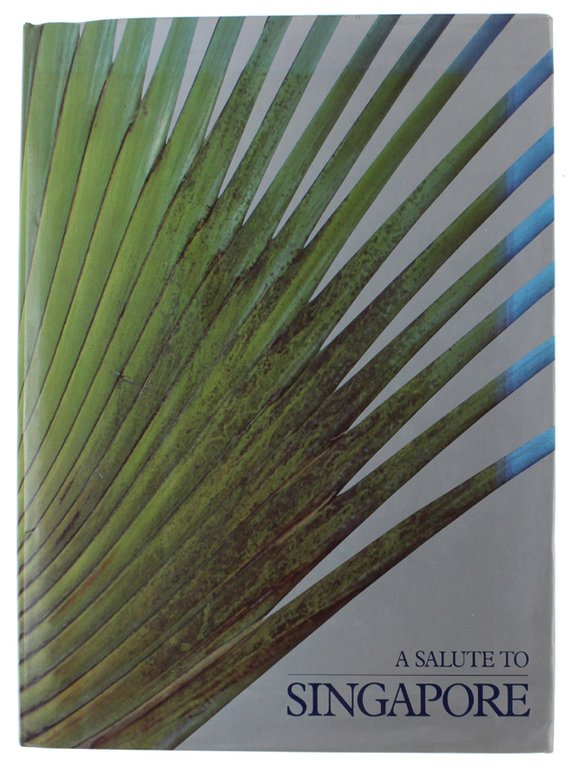 A SALUTE TO SINGAPORE [Grande, splendido volume]