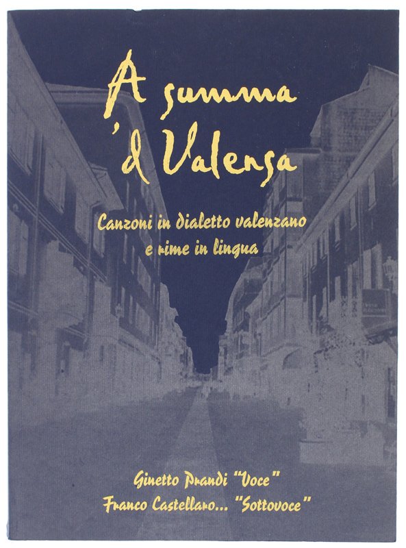 A SUMMA 'D VALENSA. Canzoni in dialetto valenzano e rime …