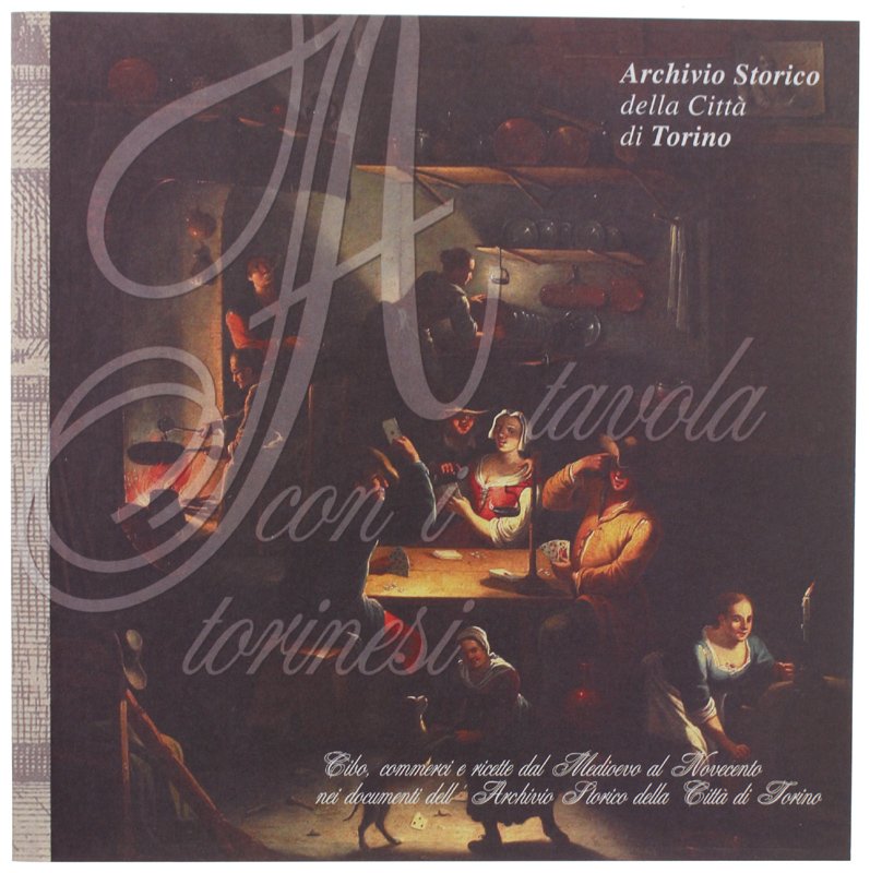 A TAVOLA CON I TORINESI. cibo, commerci e ricette dal …