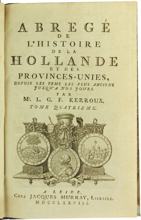 ABREGE' DE L'HISTOIRE DE LA HOLLANDE ET DES PROVINCES-UNIES depuis …