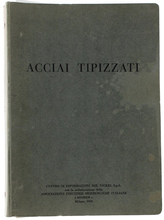 ACCIAI TIPIZZATI - MANUALE PER L'USO DEGLI ACCIAI LEGATI DA …