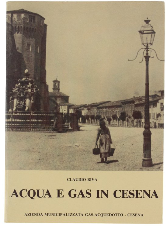 ACQUA E GAS IN CESENA. Nel sessantesimo della inaugurazione dell'acquedotto …