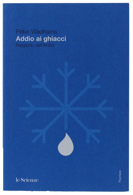 ADDIO AI GHIACCI. Rapporto dall'Artico.