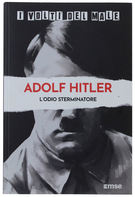 ADOLF HITLER L'odio sterminatore [volume nuovo]