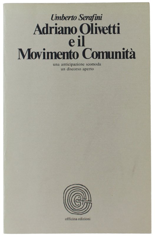 ADRIANO OLIVETTI E IL MOVIMENTO COMUNITA' una anticipazione scomoda, un …