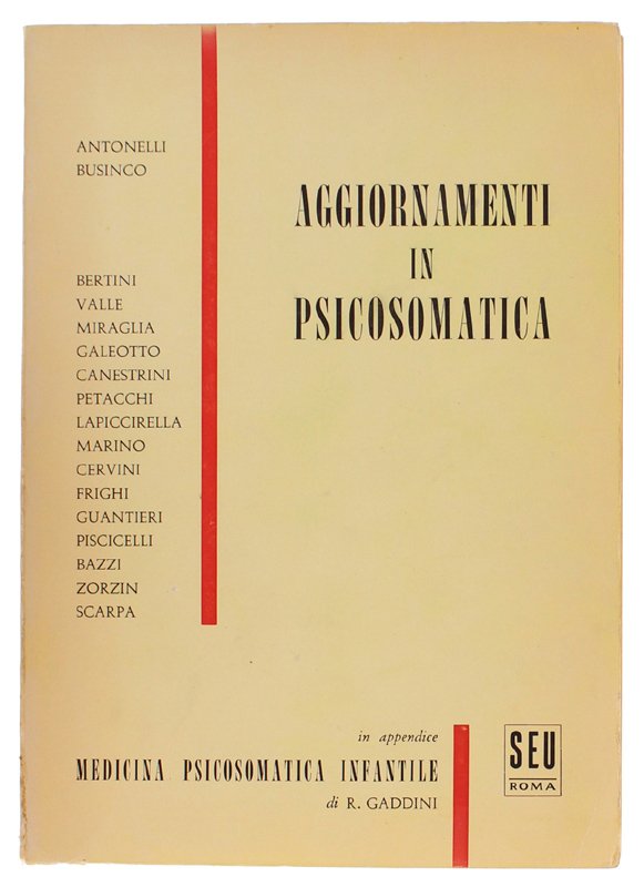 AGGIORNAMENTI IN PSICOSOMATICA. In appendice MEDICINA PSICOSOMATICA INFANTILE di R.Gaddini.