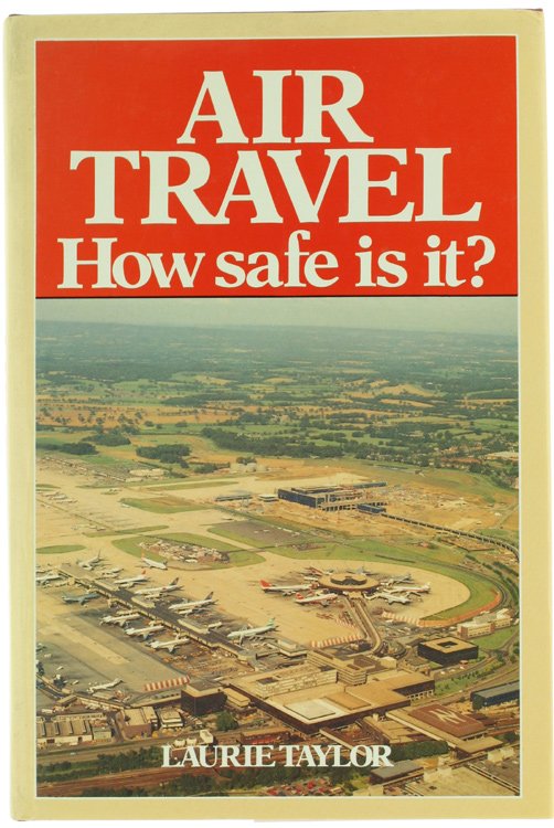 AIR TRAVEL. HOW SAFE IS IT?