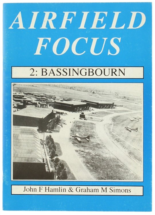 AIRFIELD FOCUS 2: BASSINGBOURN.
