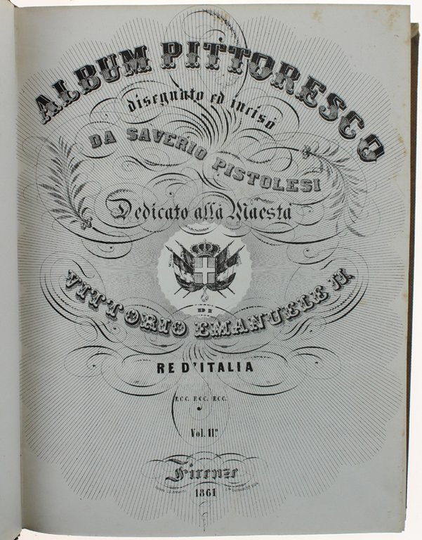 ALBUM PITTORICO DI SAVERIO PISTOLESI con note ed osservazioni. [Edizione …