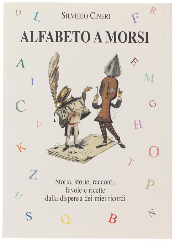ALFABETO A MORSI. Storia, storie, racconti, favole e ricette dalla …