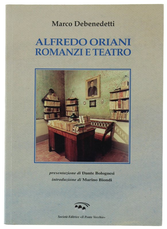 ALFREDO ORIANI - ROMANZI E TEATRO [1a edizione - come …