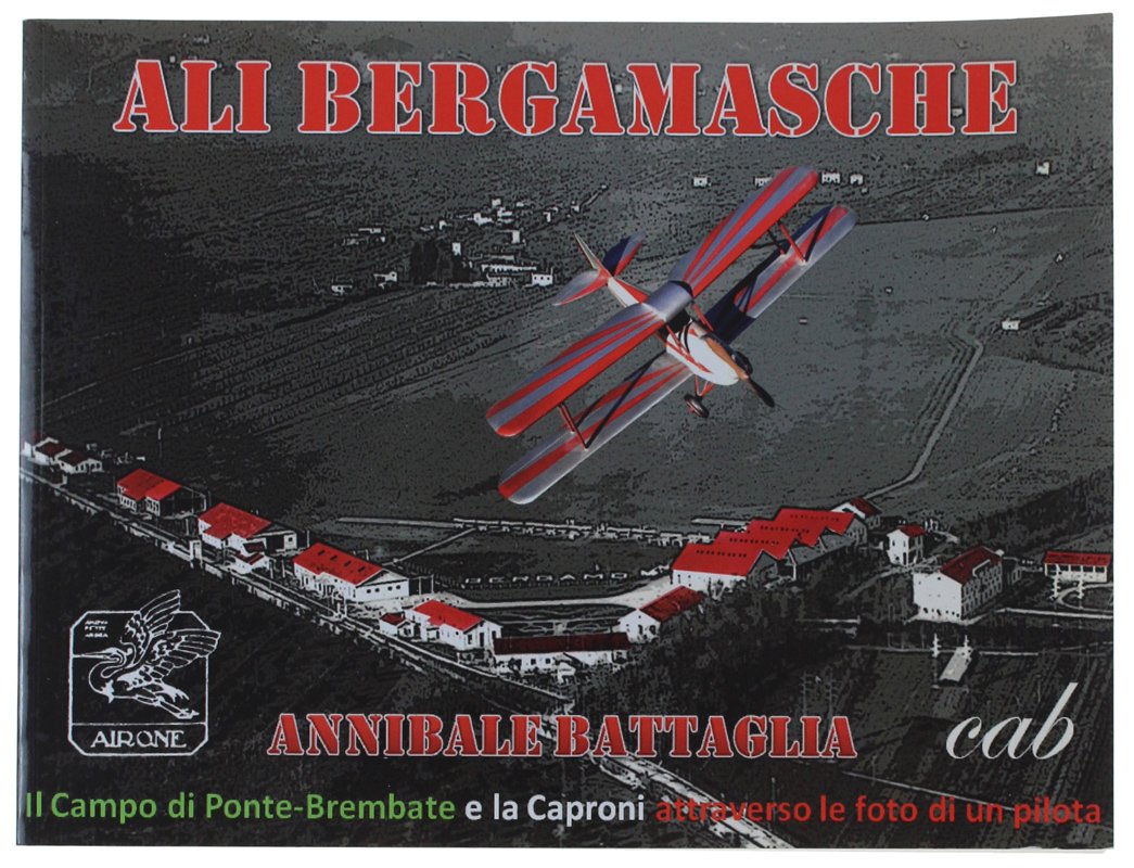 ALI BERGAMASCHE. Il Campo di Ponte brembate e la Caproni …