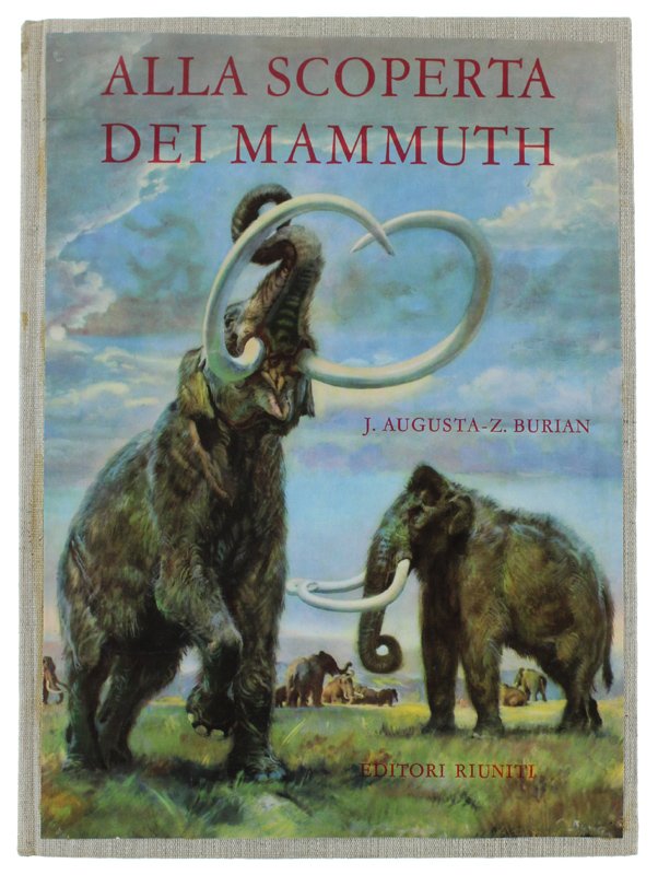 ALLA SCOPERTA DEI MAMMUTH [splendido, freschissimo volume]