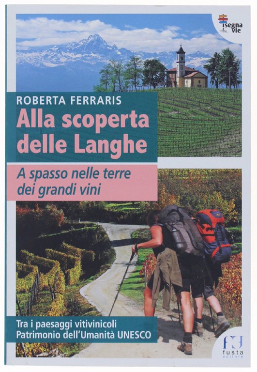 ALLA SCOPERTA DELLE LANGHE. A spasso nelle terre dei grandi …