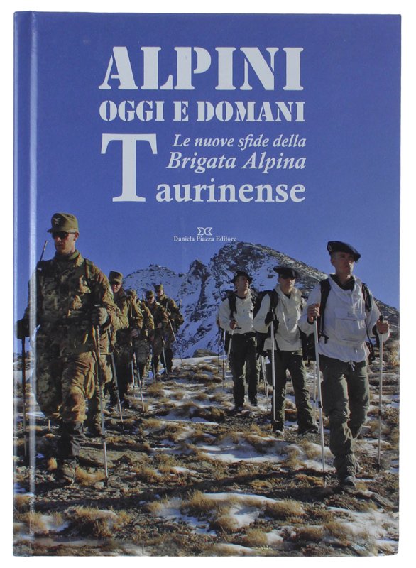 ALPINI OGGI E DOMANI. Le nuove sfide della brigata alpina …