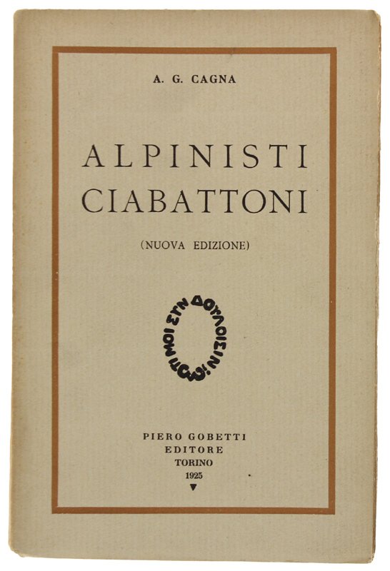 ALPINISTI CIABATTONI (nuova edizione, GOBETTI 1925).