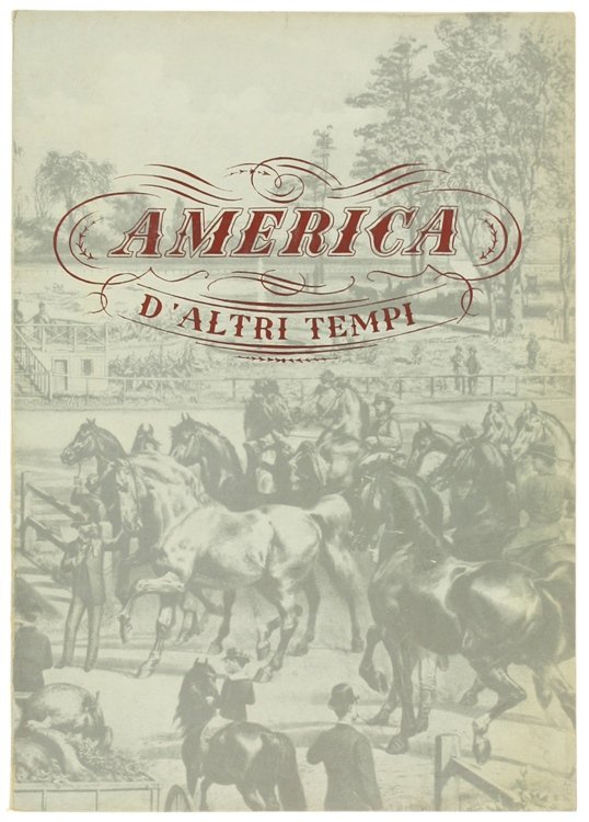 AMERICA D'ALTRI TEMPI. Mostra di 138 incisioni americane dal 1722 …