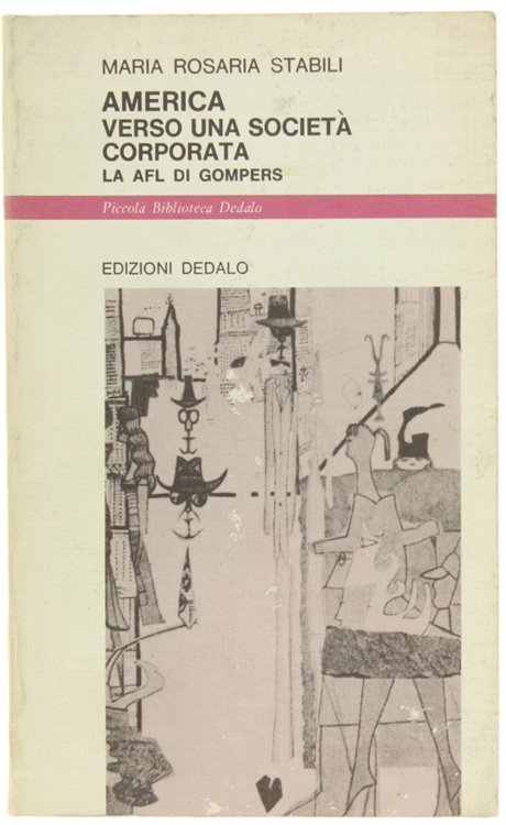 AMERICA VERSO UNA SOCIETA' CORPORATA. La AFL di Gompers.