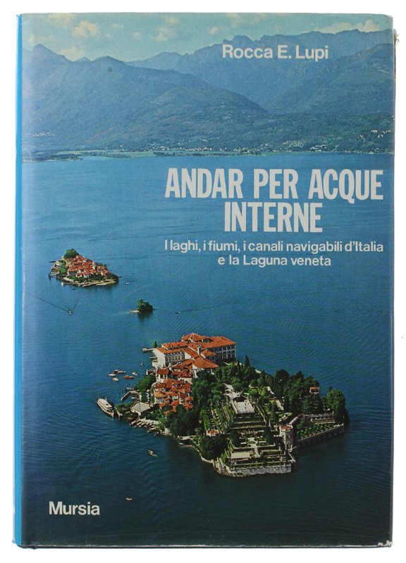 ANDAR PER ACQUE INTERNE. I laghi, i fiumi, i canali …