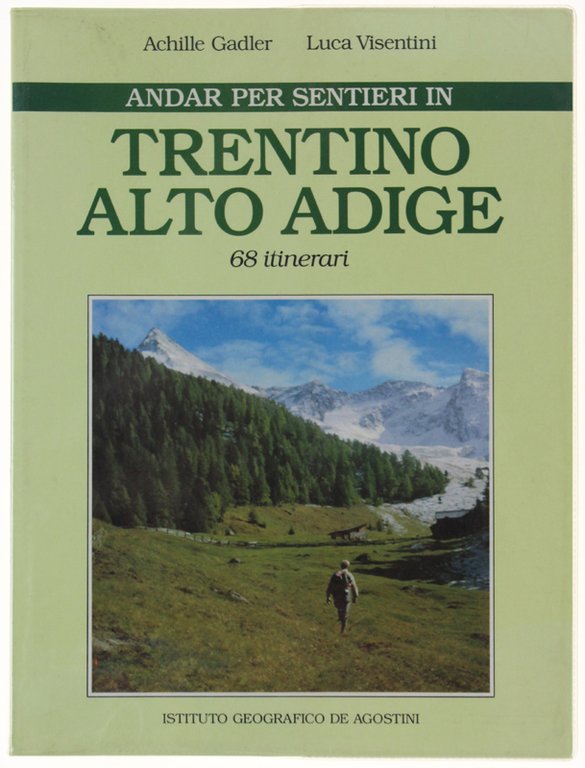 ANDAR PER SENTIERI IN TRENTINO ALTO ADIGE. 68 itinerari. | Immagine Gallery 2