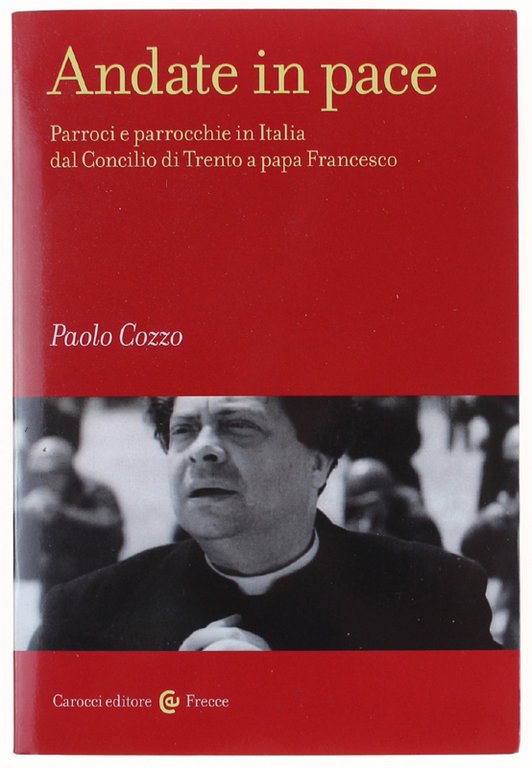ANDATE IN PACE. Parroci e parrocchie in Italia dal Concilio …