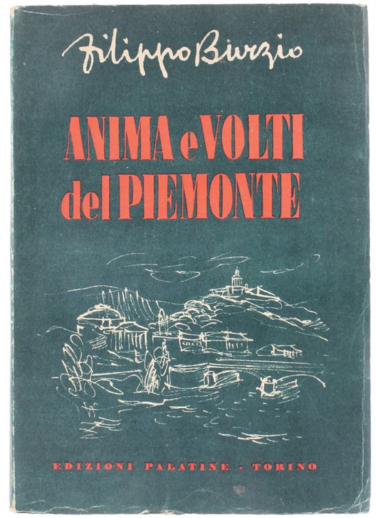 ANIMA E VOLTI DEL PIEMONTE [1a edzione - ottimo: intonso]